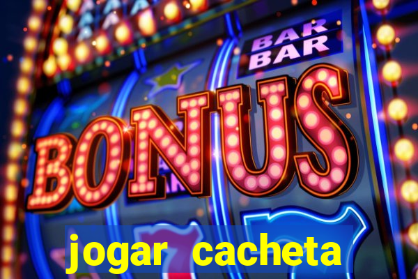 jogar cacheta online valendo dinheiro